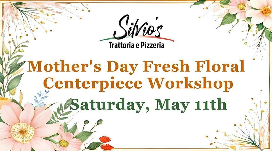 Celebrate Mother’s Day with a Fresh Floral Centerpiece Workshop: A Unique Craft Experience